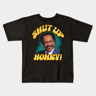 Shut Up Honky! Kids T-Shirt